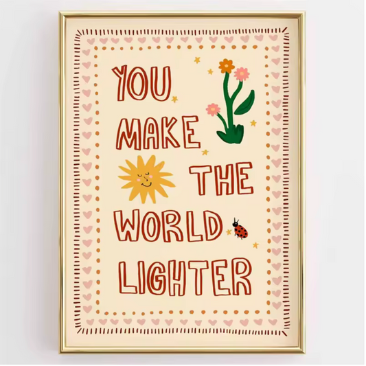 Lámina / poster - You make the world lighter