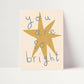 Lámina / poster - You are so bright